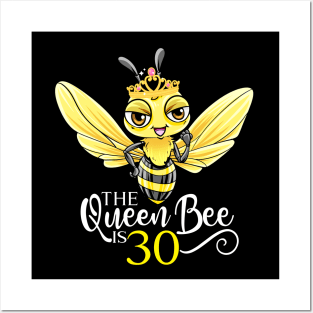 The Queen Bee Is 30 - 30th Birthday Posters and Art